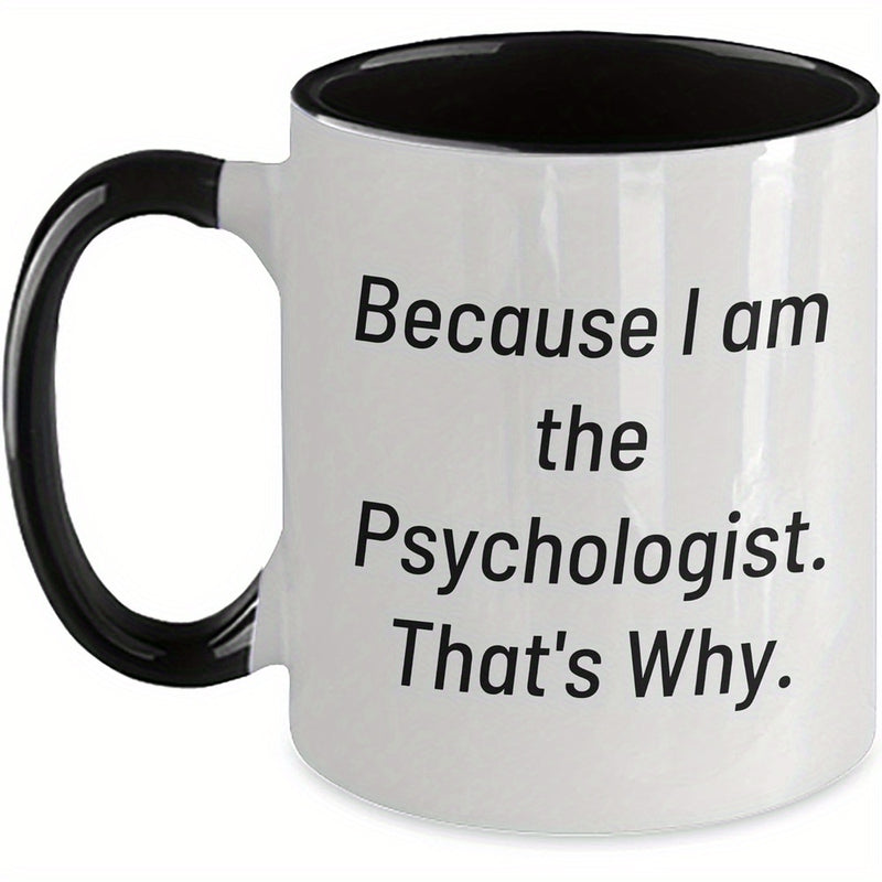 Tailorly Black Accent 11 oz Mug - Funny Psychologist Coffee Mug I Am Why Design