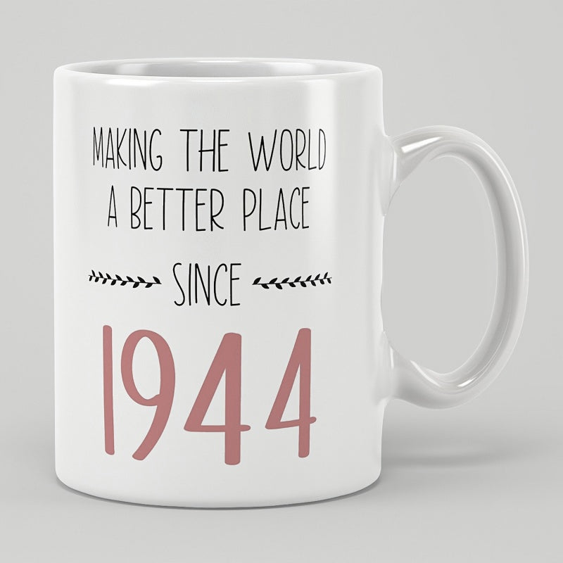 Tailorly White Ceramic 11 oz Mug - Making The World A Better Place Since 1944 Simple Elegant Text Featuring Delicate Leaves With Minimalist Birthday Design Mug