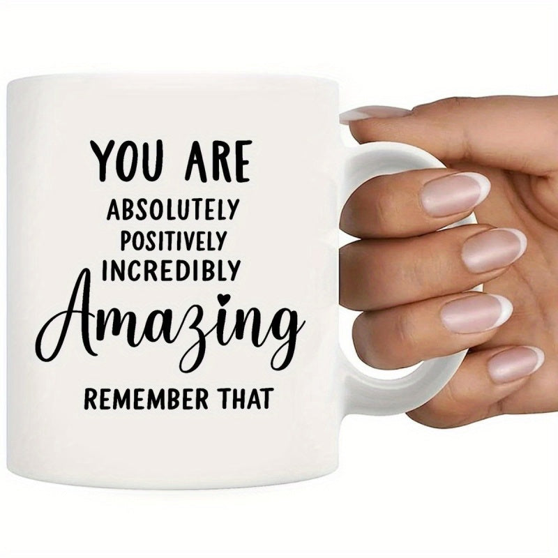 Tailorly White Ceramic 11 oz Mug - You Are Absolutely Positively Incredibly Amazing Remember That Elegant Minimalist Black Typography Printed On A Smooth White