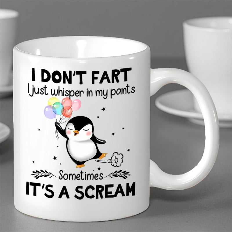 Tailorly White Ceramic 11 oz Mug - I Don't Fart I Just Whisper In My Pants Sometimes It's A Scream Adorable Penguin Holding Colorful Balloons With Fart Cloud