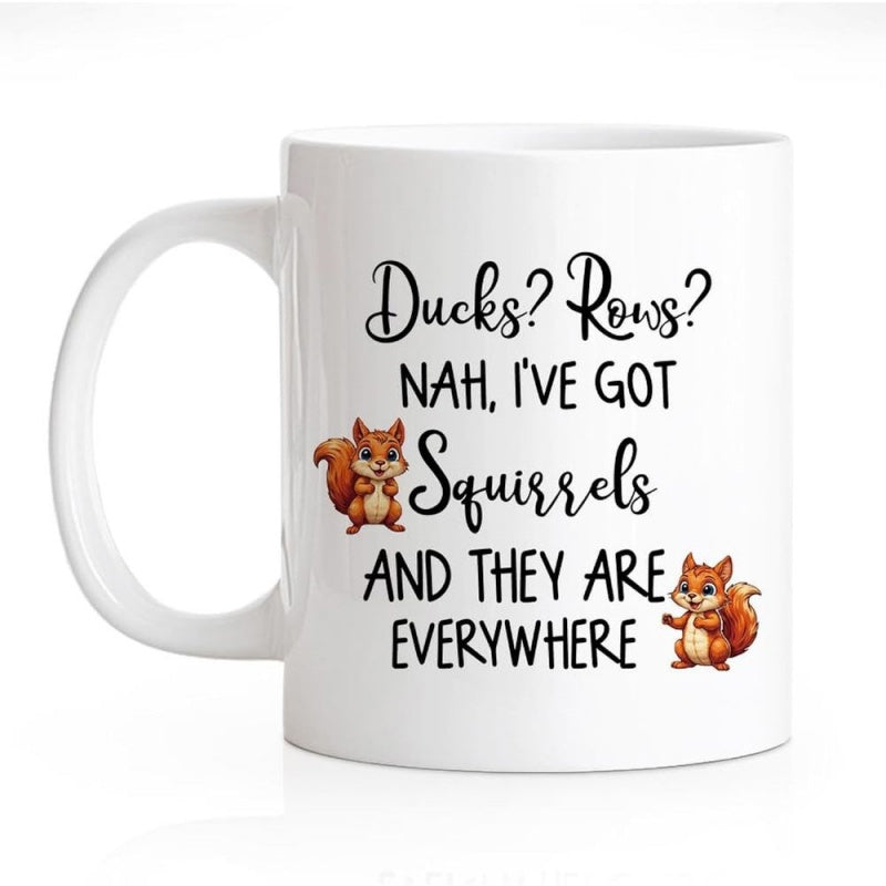 Tailorly White Ceramic 11 oz Mug - Ducks Rows Nah Ive Got Squirrels And They Are Everywhere Two Cute Orange Cartoon Squirrels Playing In A Playful Manner Squirrel