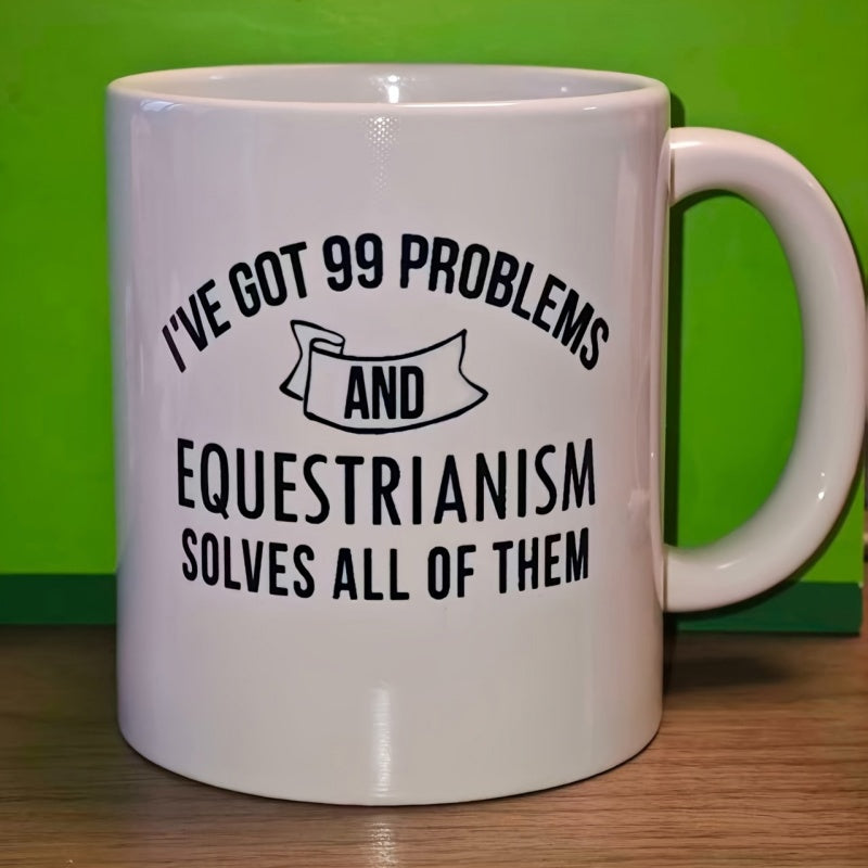 Tailorly White Ceramic 11 oz Mug - I've Got 99 Problems And Equestrianism Solves All Of Them Minimalist Black Font With Decorative Ribbon On Smooth Ceramic Mug