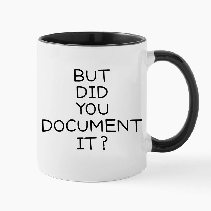 Tailorly Black Accent 11 oz Mug - but did you document it funny text