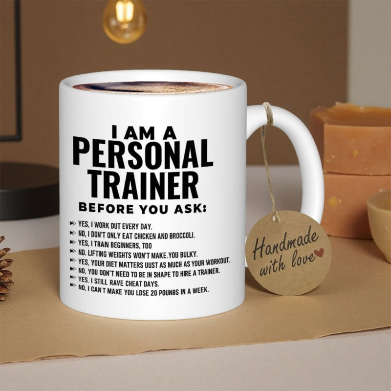 Tailorly White Ceramic 11 oz Mug - I Am A Personal Trainer Before You Ask Simple White Ceramic Cylinder With Minimalist Black Typography And Smooth Handle Mug