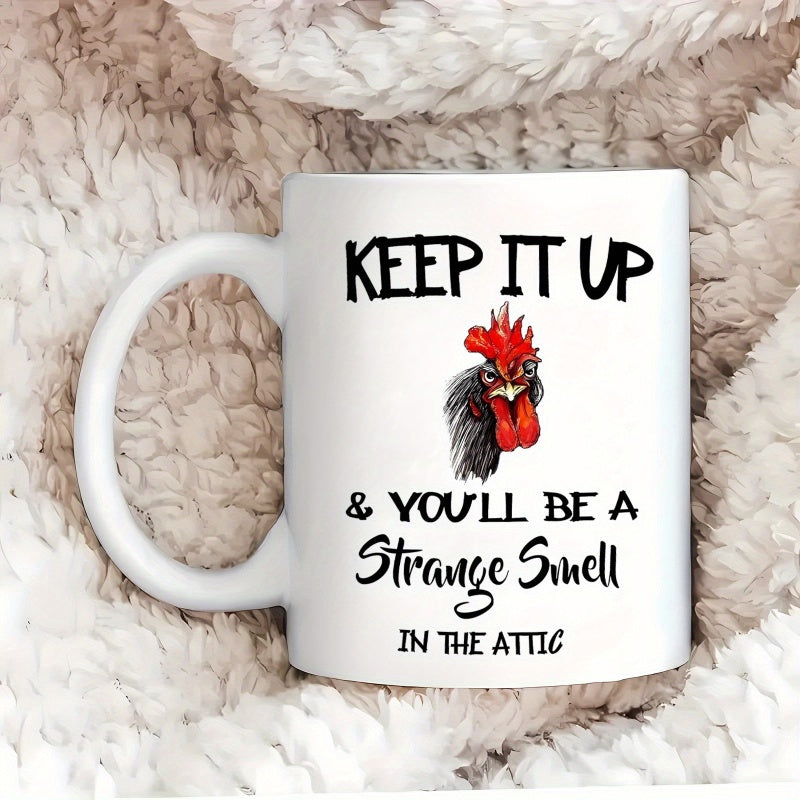 Tailorly White Ceramic 11 oz Mug - Keep It Up And Youll Be A Strange Smell In The Attic Realistic Rooster Head With Vibrant Red Comb And Black Feathers Rooster