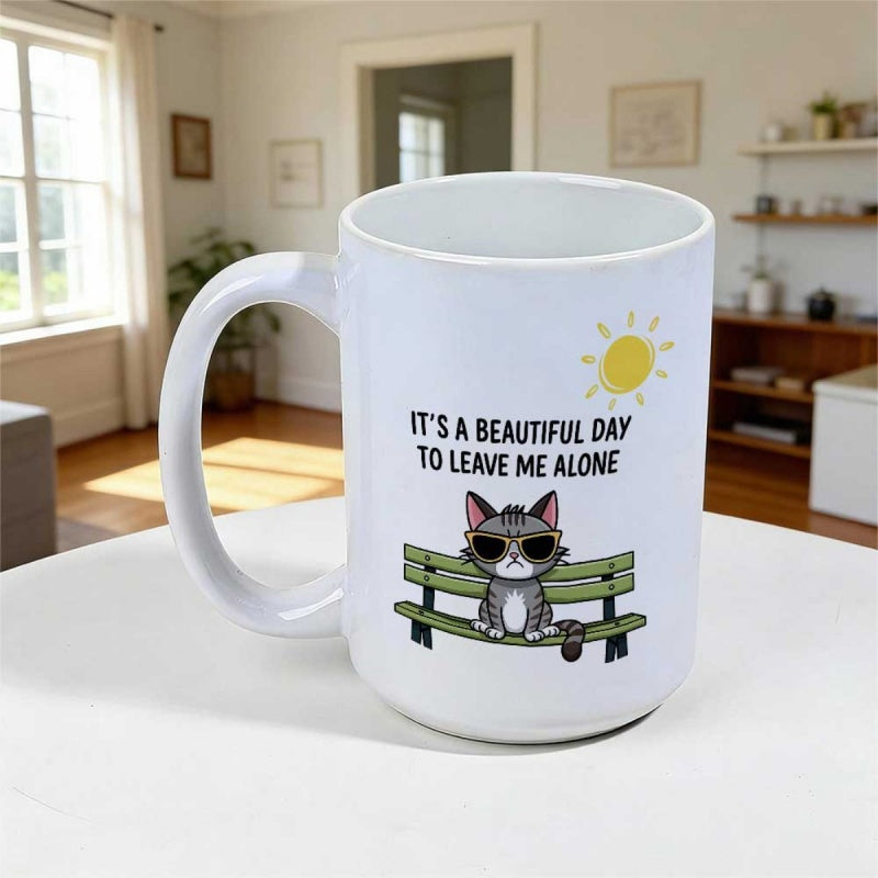 Tailorly White Ceramic 11 oz Mug - Its A Beautiful Day To Leave Me Alone Grumpy Cartoon Cat Wearing Sunglasses Sitting On A Green Park Bench Cat