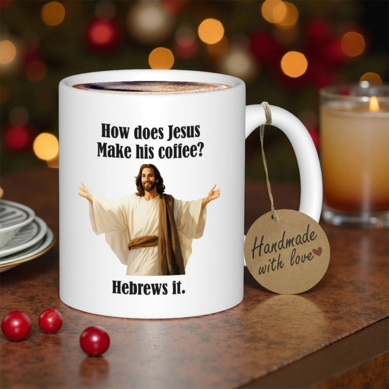 Tailorly White Ceramic 11 oz Mug - How Does Jesus Make His Coffee Hebrews It Religious Figure With Outstretched Arms Standing In Serene Graceful Pose Jesus