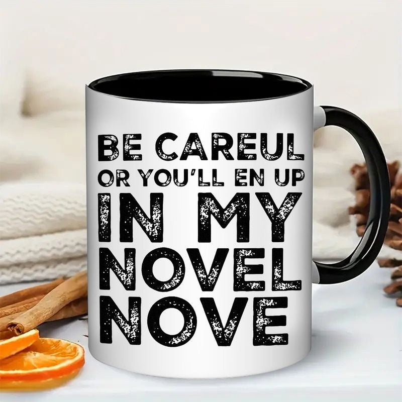 Tailorly Black Accent 11 oz Mug - funny typewriter text "be careful or you'll end up in my"