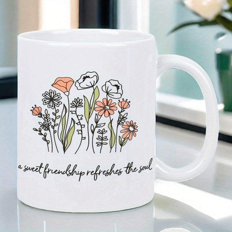 Tailorly White Ceramic 11 oz Mug - A Sweet Friendship Refreshes The Soul Delicate Hand Drawn Wildflowers Blooming With Muted Peach Tones In Garden Flower