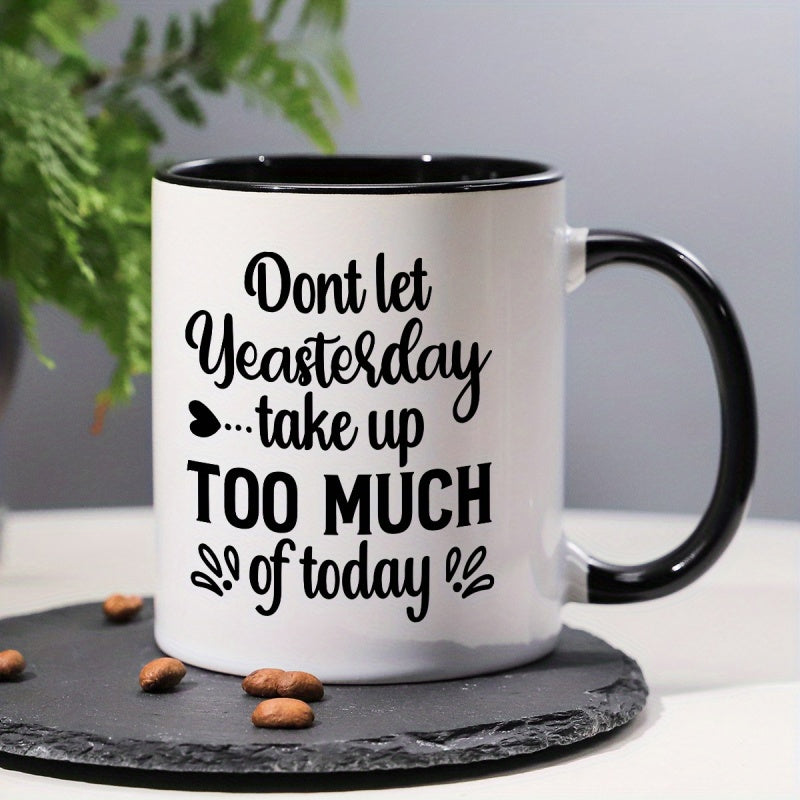 Tailorly Black Accent 11 oz Mug - inspirational quote "don't let yesterday" of today