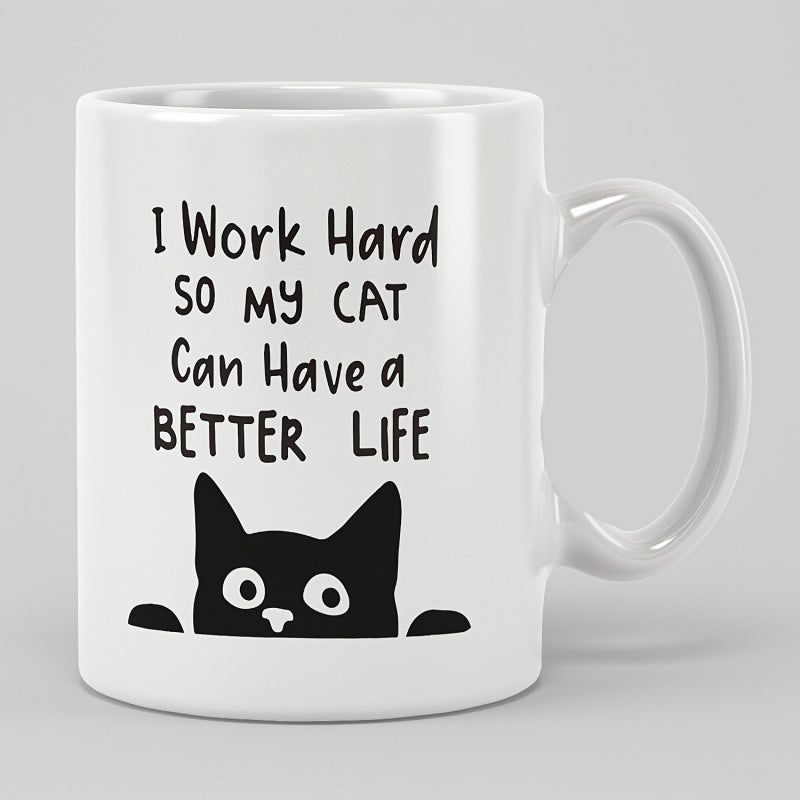 Tailorly White Ceramic 11 oz Mug - I Work Hard So My Cat Can Have A Better Life Curious Black Silhouette Of A Peeking Domestic Feline Pet Cat