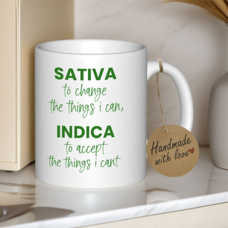 Tailorly White Ceramic 11 oz Mug - Sativa To Change The Things I Can Indica To Accept The Things I Cant Handmade With Love Minimalist White Ceramic Kitchenware