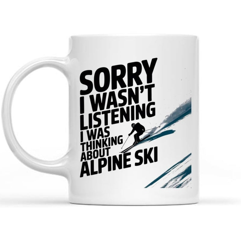Tailorly White Ceramic 11 oz Mug - Sorry I Wasnt Listening I Was Thinking About Alpine Ski Fast Descending Steep Mountain Slopes With Dynamic Blue Artistic Brush