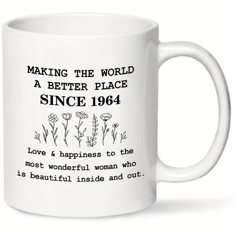 Tailorly White Ceramic 11 oz Mug - Making The World A Better Place Since 1964 Love Happiness To The Most Wonderful Woman Who Is Beautiful Inside And Out Minimalist