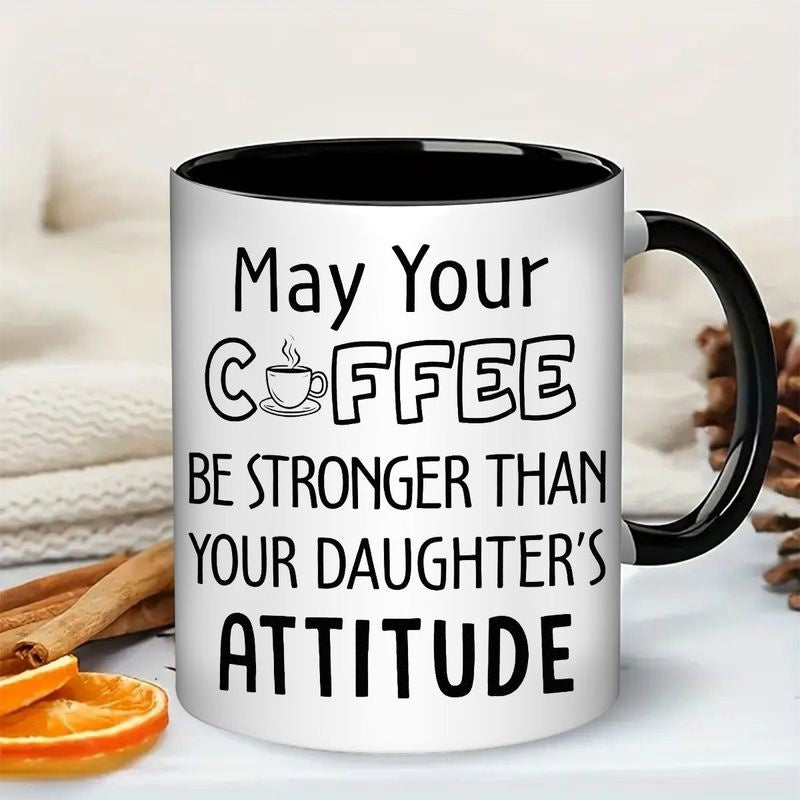 Tailorly Black Accent 11 oz Mug - than your daughters attitude black lettering