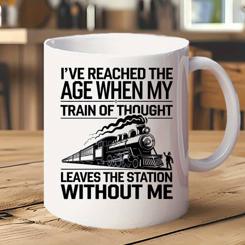 Tailorly White Ceramic 11 oz Mug - Ive Reached The Age When My Train Of Thought Leaves The Station Without Me Vintage Steam Locomotive Billowing Dark Smoke Along