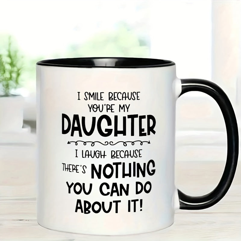 Tailorly Black Accent 11 oz Mug - youre my daughter message text