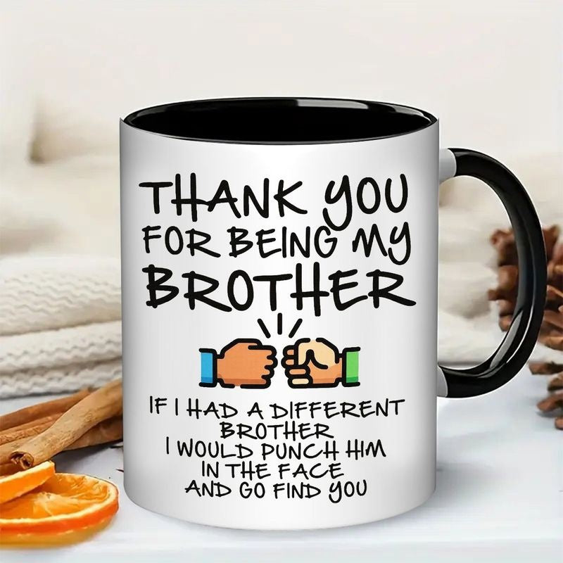 Tailorly Black Accent 11 oz Mug - thank you for being my brother sarcastic saying