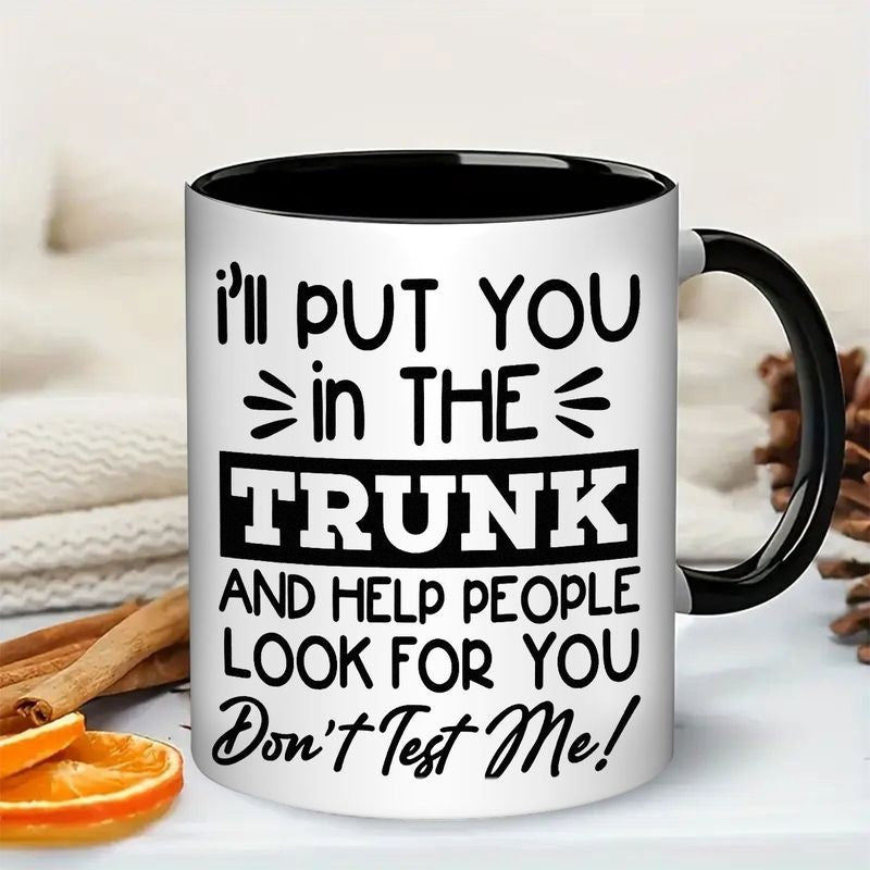 Tailorly Black Accent 11 oz Mug - sarcastic novelty text "ill put you" in Italian style
