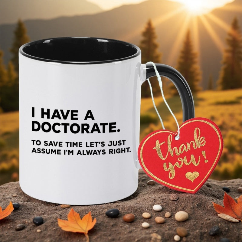Tailorly Black Accent 11 oz Mug - text: "i have a doctorate to save"