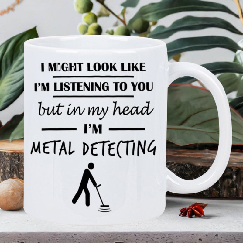 Tailorly White Ceramic 11 oz Mug - I Might Look Like I'm Listening To You But In My Head I'm Metal Detecting Minimalist Black Silhouette Of A Person Using A Ground