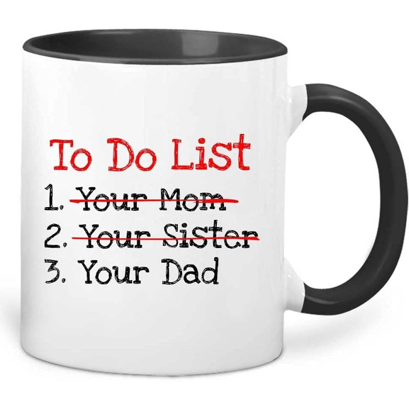 Tailorly Black Accent 11 oz Mug - funny sarcastic coffee mug sister dad to do list quotes white outside black inside humor cup 11oz ceramic novelty gift sister