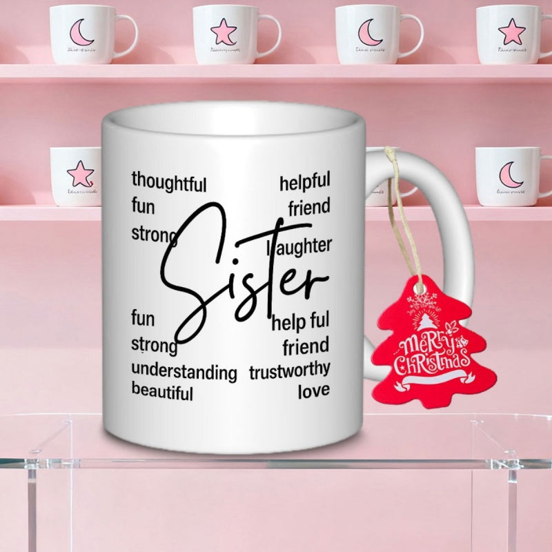 Tailorly White Ceramic 11 oz Mug - Sister Thoughtful Fun Strong Helpful Friend Laughter Understanding Beautiful Trustworthy Love Minimalist White Ceramic Vessel