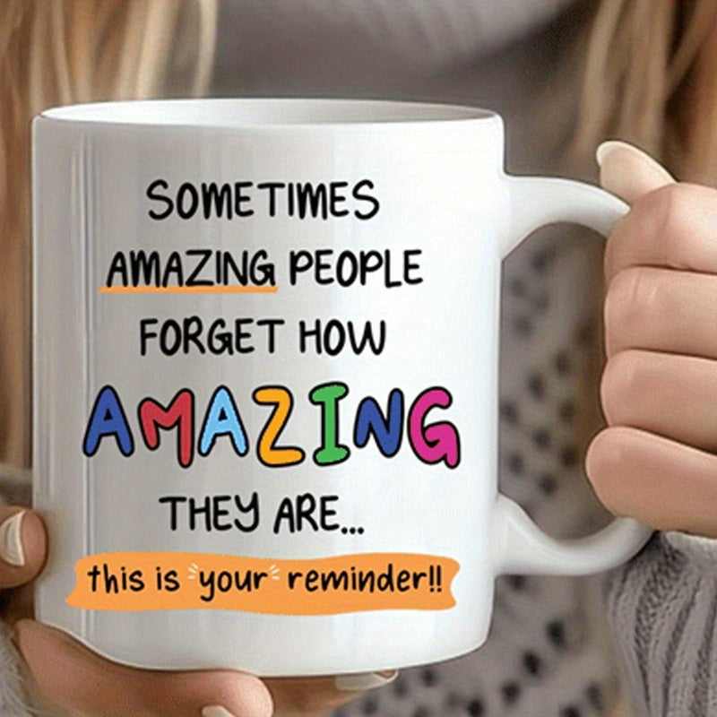 Tailorly White Ceramic 11 oz Mug - Sometimes Amazing People Forget How Amazing They Are This Is Your Reminder Featuring Colorful Bold Artistic Lettering Mug
