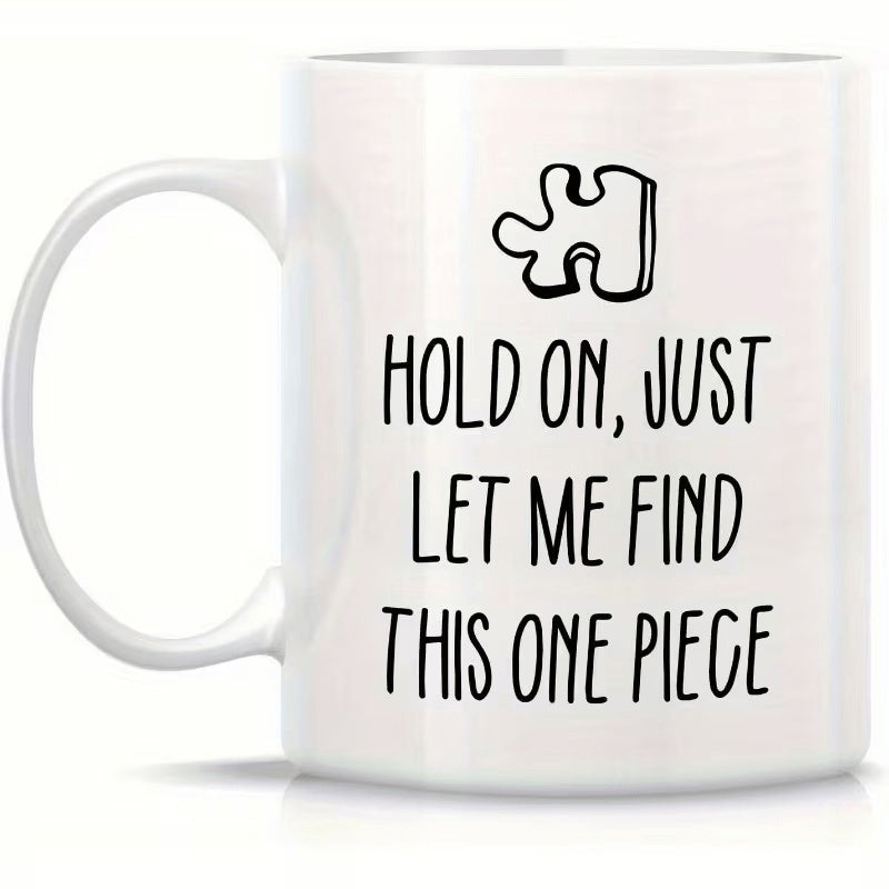 Tailorly White Ceramic 11 oz Mug - Hold On Just Let Me Find This One Piece Simple Hand Drawn Line Art Minimalist Style Jigsaw Piece