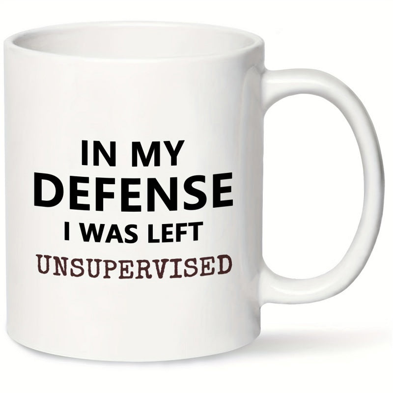 Tailorly White Ceramic 11 oz Mug - In My Defense I Was Left Unsupervised Minimalist Bold Typography Printed On A Smooth Polished