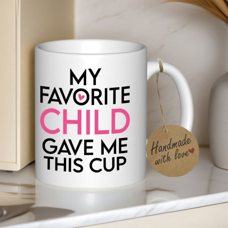 Tailorly White Ceramic 11 oz Mug - My Favorite Child Gave Me This Cup Minimalist Typography Design On Smooth Mug