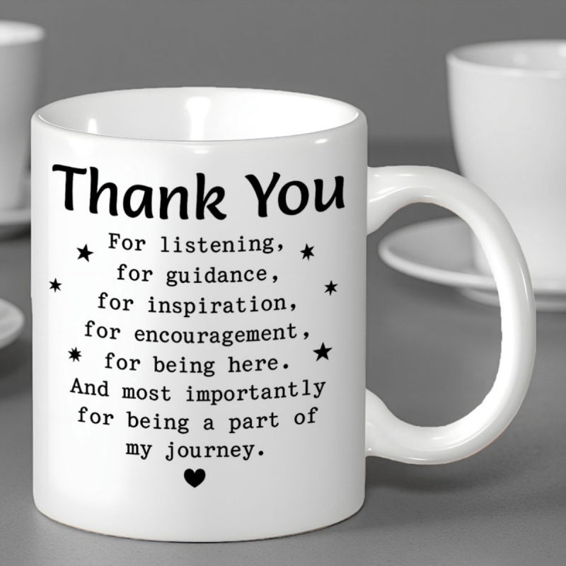 Tailorly White Ceramic 11 oz Mug - Thank You For Listening For Guidance For Inspiration For Encouragement For Being Here And Most Importantly For Being A Part Of