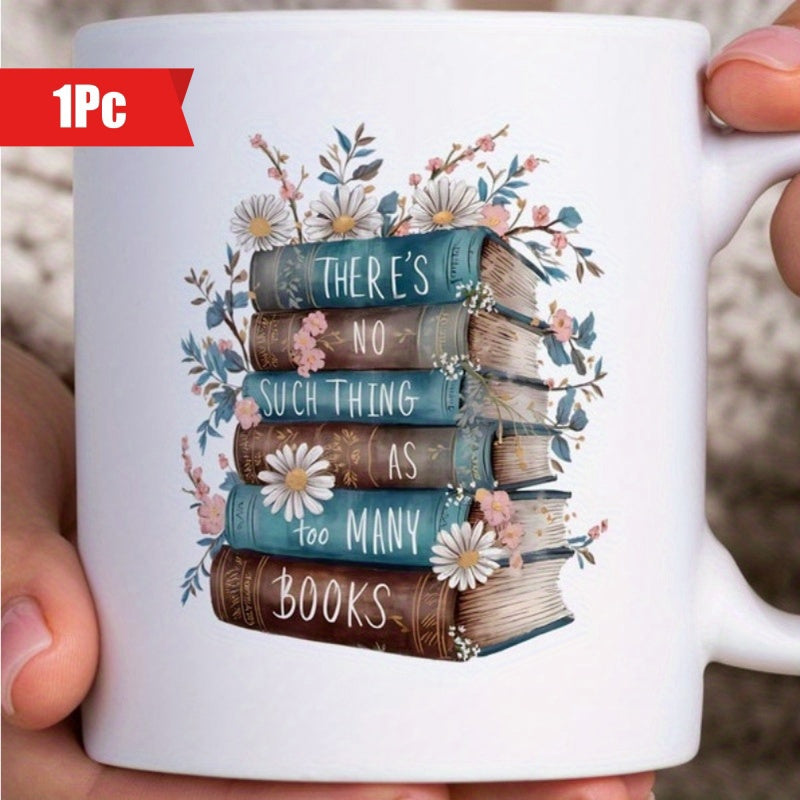 Tailorly White Ceramic 11 oz Mug - Theres No Such Thing As Too Many Books Vintage Stack With Delicate Floral Blooms And Wildflowers Books
