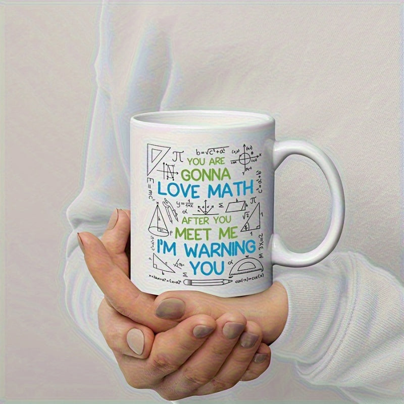 Tailorly White Ceramic 11 oz Mug - You Are Gonna Love Math After You Meet Me Im Warning You Detailed Academic Geometry Shapes And Educational Formulas Symbols
