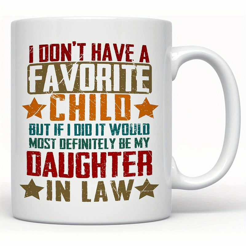 Tailorly White Ceramic 11 oz Mug - I Don't Have A Favorite Child But If I Did It Would Most Definitely Be My Daughter In Law Vintage Style Distressed Lettering