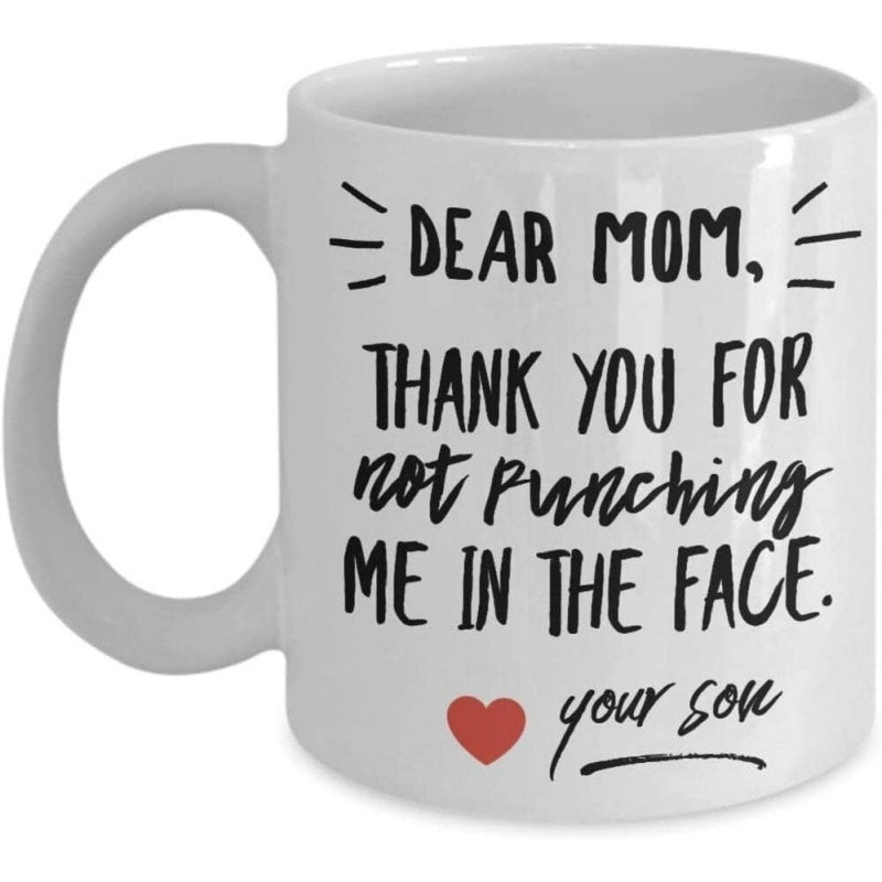 Tailorly White Ceramic 11 oz Mug - Dear Mom Thank You For Not Punching Me In The Face Your Son Featuring Decorative Lines And A Small Red Heart Mug