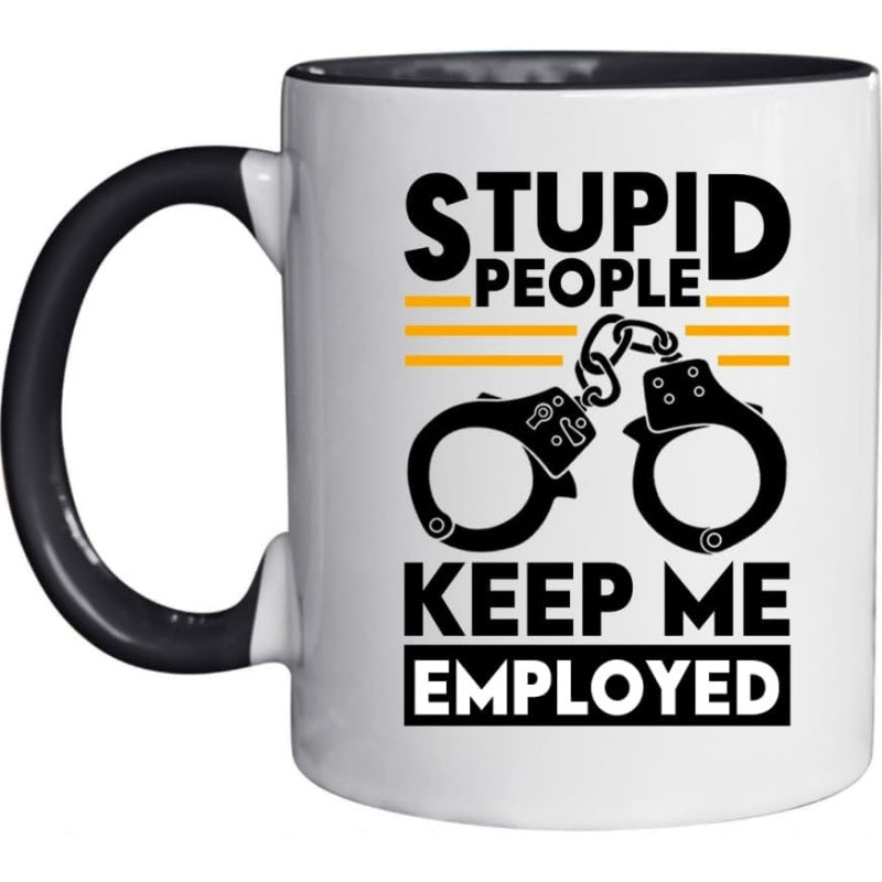 Tailorly Black Accent 11 oz Mug - funny stupid people employed coffee text