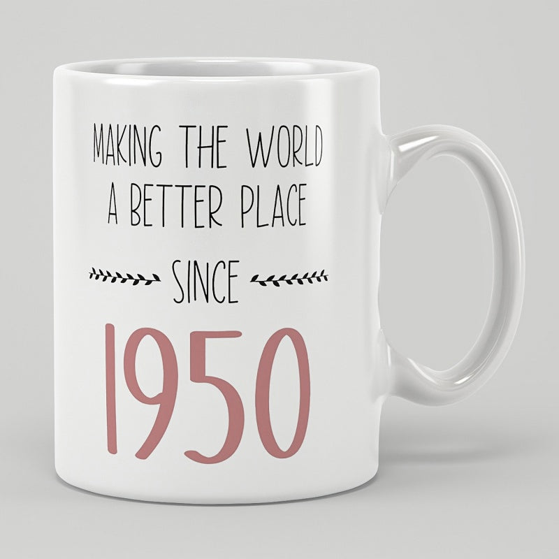 Tailorly White Ceramic 11 oz Mug - Making The World A Better Place Since 1950 Minimalist Black Lettering Mixed With Elegant Pink Year Numbers And Simple Decorative