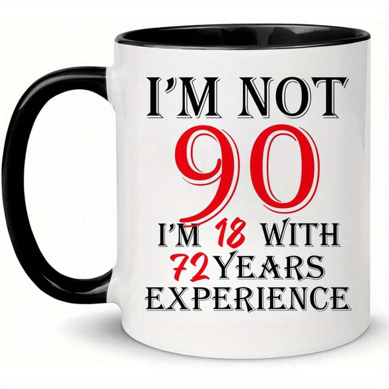 Tailorly Black Accent 11 oz Mug - im not 90 im 18 with 72 years experience