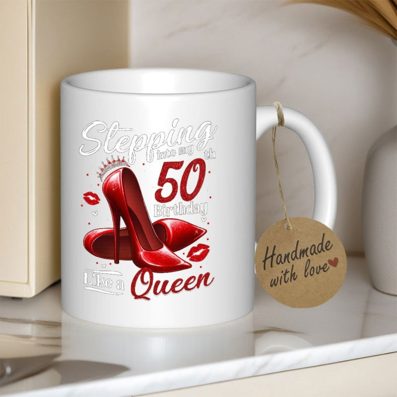 Tailorly White Ceramic 11 oz Mug - Stepping Into My 50th Birthday Like A Queen Elegant Red High Heels Featuring A Crown And Red Lips Stiletto
