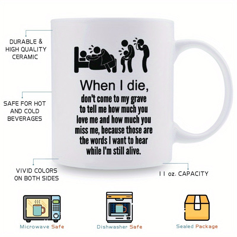 Tailorly White Ceramic 11 oz Mug - When I Die Love Me While I Am Still Alive Minimalist Black Silhouette Figures Depicting Heartfelt Emotional Scene Among Crying