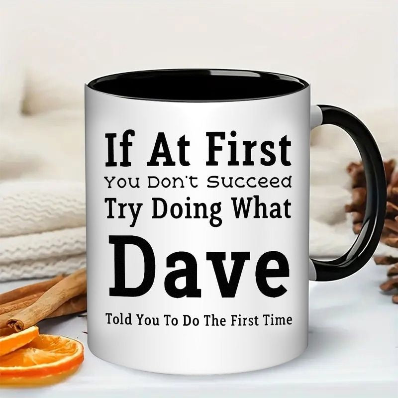 Tailorly Black Accent 11 oz Mug - funny don't dave sarcastic coffee cup motivational gift