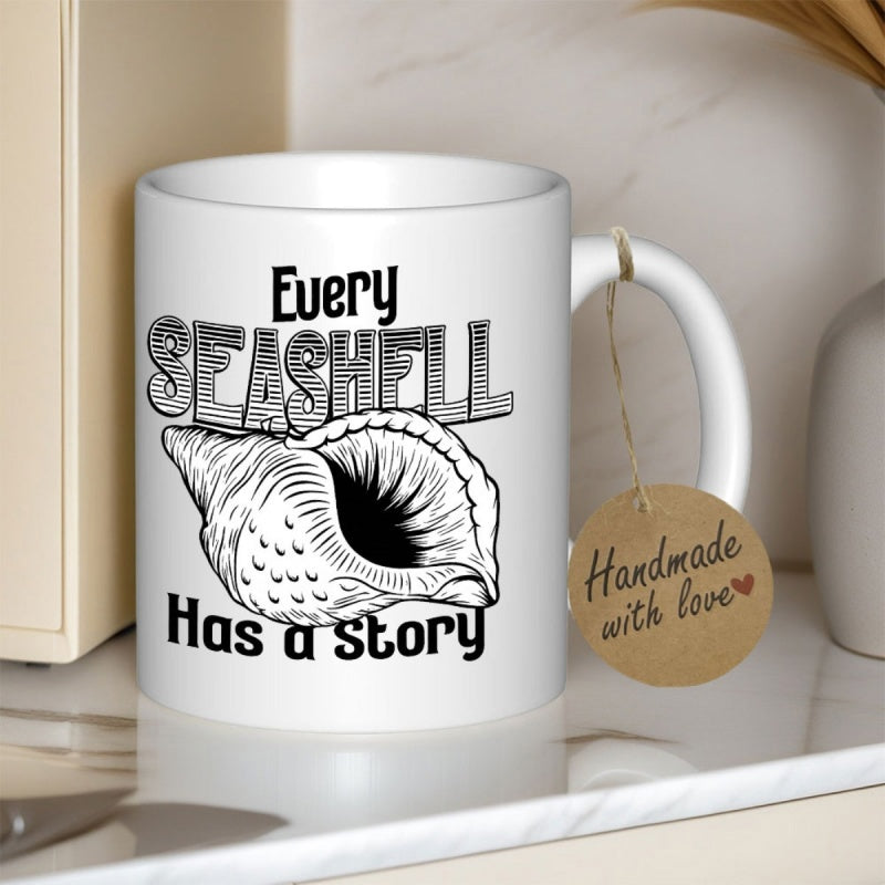 Tailorly White Ceramic 11 oz Mug - Every Seashell Has A Story Detailed Artistic Hand Drawn Sketch Among Coastal Elements Seashell