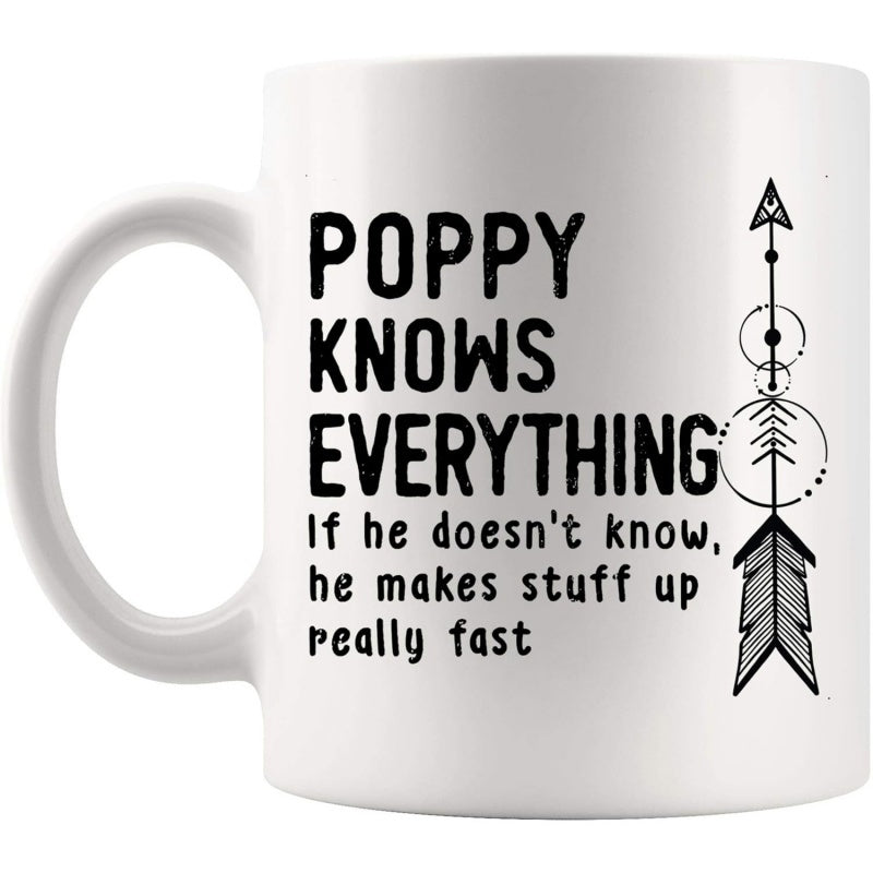 Tailorly White Ceramic 11 oz Mug - Poppy Knows Everything If He Doesnt Know He Makes Stuff Up Really Fast Vertical Geometric Tribal Arrow With Circles And