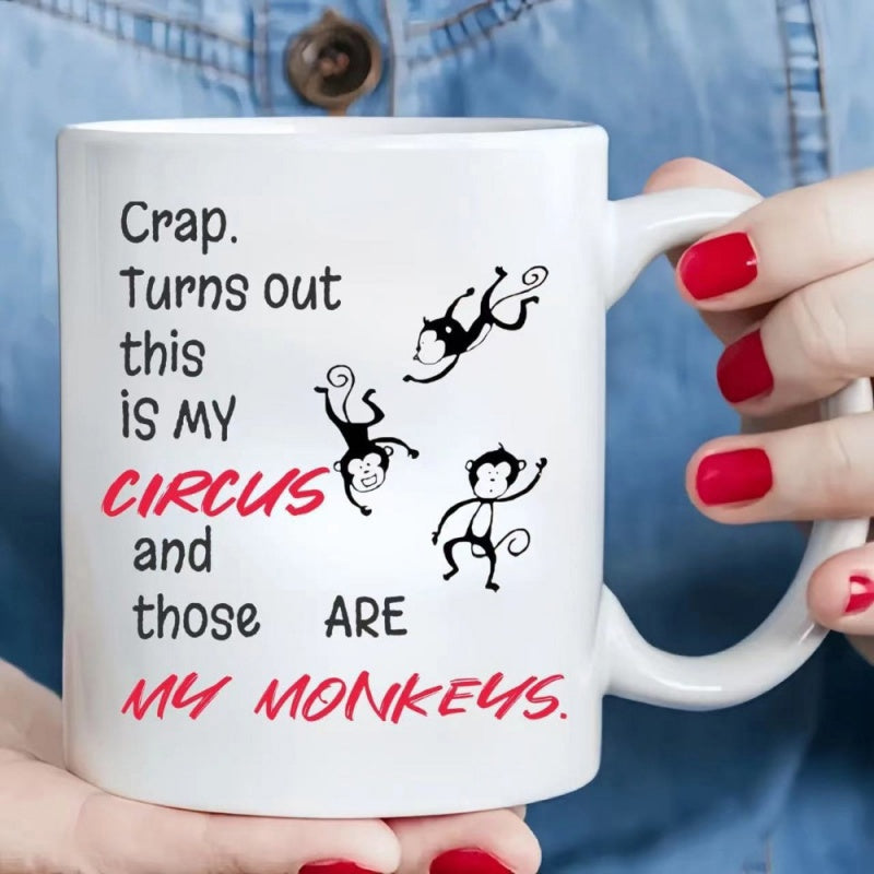 Tailorly White Ceramic 11 oz Mug - Crap Turns Out This Is My Circus And Those Are My Monkeys Three Playful Hand Drawn Cartoon Monkeys Climbing And Jumping Monkey
