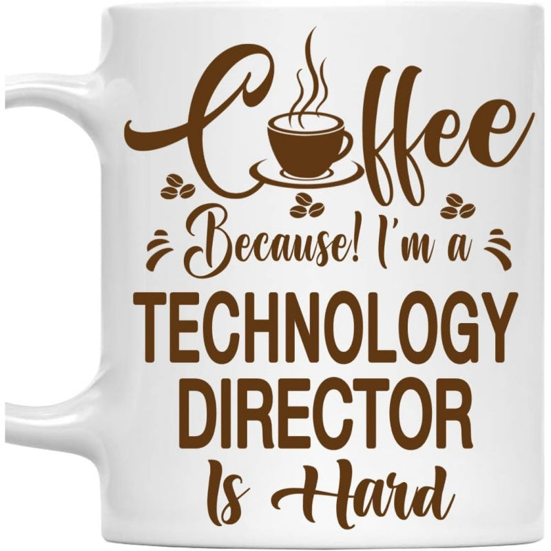 Tailorly White Ceramic 11 oz Mug - Coffee Because Im A Technology Director Is Hard Classic With Steaming Cup And Beans Mug