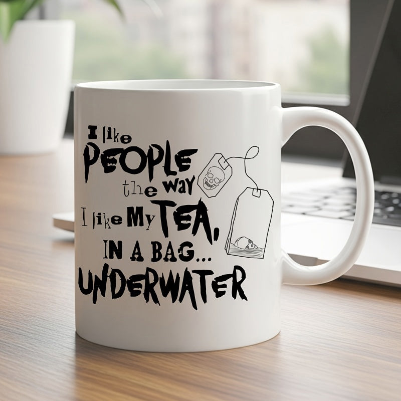 Tailorly White Ceramic 11 oz Mug - I Like People The Way I Like My Tea In A Bag Underwater Whimsical Sketchy Tea Bags With Expressive Artistic Brush Script Font
