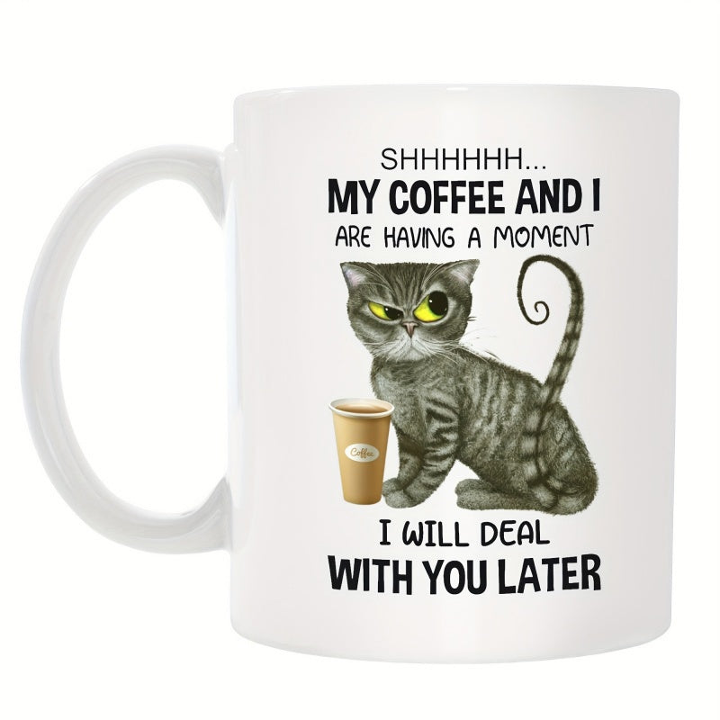 Tailorly White Ceramic 11 oz Mug - Shhhhhh My Coffee And I Are Having A Moment I Will Deal With You Later Grumpy Grey Tabby With Big Yellow Eyes Sitting Beside
