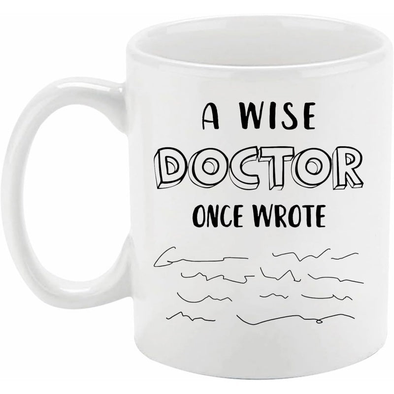 Tailorly White Ceramic 11 oz Mug - A Wise Doctor Once Wrote Simple Black Scribbled Handwriting Lines Depicting Illegible Medical Script Style Mug