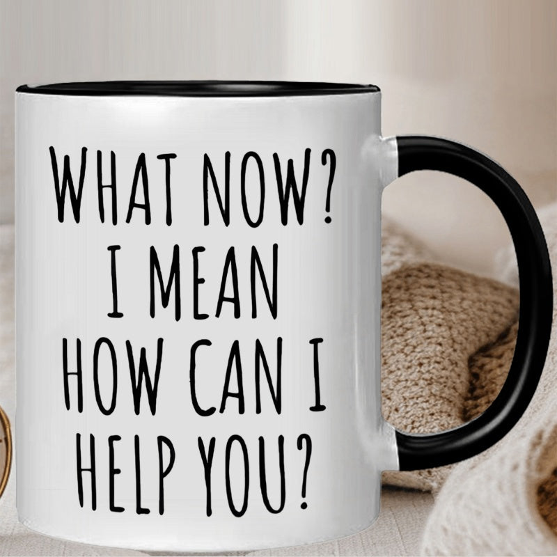 Tailorly Black Accent 11 oz Mug - motivational text "i mean how can you"